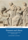 Peasants and Slaves: The Rural Population of Roman Italy (200 BC to Ad 100) (Cambridge Classical Studies) Cover Image