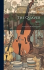 The Quaver; Or, Songster's Pocket Companion By Quaver Cover Image