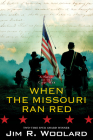 When the Missouri Ran Red: A Novel of the Civil War Cover Image