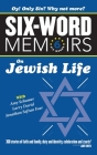 Six Word Memoirs On Jewish Life: 360 Stories of faith and family, duty and identity, celebration and tsuris! By Larry Smith Cover Image