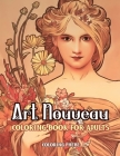 Art Nouveau Coloring book for Adults: An Adult Coloring Book with Floral Fantasy, Mythical Women Designed For Stress Relief & Relaxations! By Coloring Phebe Cover Image