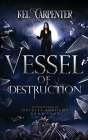 Vessel of Destruction: A Complete Teen Paranormal Romance By Kel Carpenter Cover Image