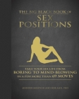 The Big Black Book of Sex Positions: Take Your Sex Life From Boring To Mind-Blowing in a Few More Than 69 Moves By Jennifer Baritchi, Rob Alex Cover Image