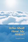 Who Shall Hear My Voice By Leonard E. Fairley Cover Image