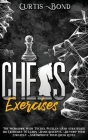 Chess Exercises: The Workbook With Tactics, Puzzles And Strategies. 501 Exercises To Learn Basic Concepts, Develop Your Strategy And Im Cover Image