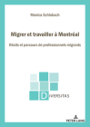 Migrer Et Travailler À Montréal: Récits Et Parcours de Professionnels Migrants (Diversitas #30) By Monica Schlobach Cover Image