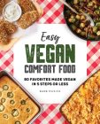 Easy Vegan Comfort Food: 80 Favorites Made Vegan in 5 Steps or Less By Barb Musick Cover Image