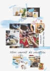 Mon carnet de recette: 100 recettes de cuisine sur pages décorées - index des recettes - prise de notes facilitée - création française - form Cover Image