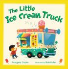 The Little Ice Cream Truck (Little Vehicles #4) By Margery Cuyler, Bob Kolar (Illustrator) Cover Image