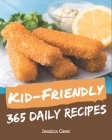 365 Daily Kid-Friendly Recipes: The Best Kid-Friendly Cookbook on Earth By Jessica Geer Cover Image
