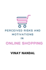 Perceived Risks and Motivations in Online Shopping Cover Image