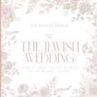 The Jewish Wedding: A Guide to the Rituals and Traditions of the Wedding Ceremony Cover Image