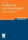 Codierung Und Kryptologie: Facetten Einer Anwendungsorientierten Mathematik Im Bildungsprozess By Thomas Borys Cover Image