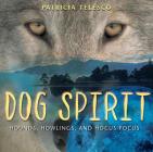 Dog Spirit: Hounds, Howlings, and Hocus-Pocus Cover Image