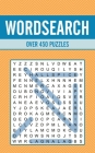 Wordsearch: Over 450 Puzzles By Eric Saunders Cover Image