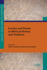 Levites and Priests in Biblical History and Tradition (Society of Biblical Literature Ancient Israel and Its Litera) By Mark Leuchter (Editor), Jeremy M. Hutton (Editor) Cover Image