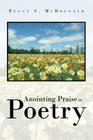 Anointing Praise in Poetry By Peggy S. McDougald Cover Image