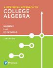 A Graphical Approach to College Algebra Plus Mylab Math with Pearson Etext -- 24-Month Access Card Package (What's New in Precalculus) Cover Image