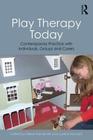 Play Therapy Today: Contemporary Practice with Individuals, Groups and Carers By Eileen Prendiville (Editor), Justine Howard (Editor) Cover Image