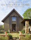 The Nature of Home: Creating Timeless Houses Cover Image