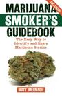 Marijuana Smoker's Guidebook: The Easy Way to Identify and Enjoy Marijuana Strains Cover Image