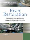 River Restoration: Managing the Uncertainty in Restoring Physical Habitat Cover Image