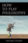 How to Play Philosophy Cover Image
