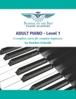 ADULT PIANO - Level 1 - School of the Sky: A Complete Course for the Complete Beginner By Heather Schmidt Cover Image