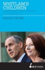 Whitlam's Children: Labor and the Greens in Australia By Shaun Crowe Cover Image