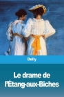 Le Drame de l'Étang-Aux-Biches By Delly Cover Image