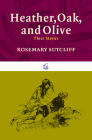 Heather, Oak, and Olive: Three Stories (Nautilus) By Rosemary Sutcliff, Victor Ambrus (Illustrator) Cover Image