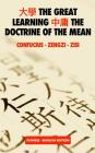 The Great Learning - The Doctrine of the Mean: Chinese-English Edition By Zengzi, Zisi, James Legge (Translator) Cover Image