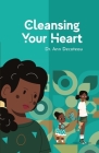 Cleansing Your Heart 3: Cleansing Your Heart - Book 3 By Ann Decoteau, Michael Neon (Cover Design by) Cover Image