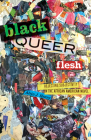 Black Queer Flesh: Rejecting Subjectivity in the African American Novel Cover Image