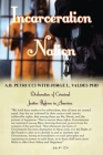 Incarceration Nation By A. B. Petrucci, Jorge L. Valdes Cover Image