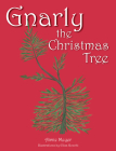 Gnarly the Christmas Tree By Aimie Meyer, Elisa Rocchi (Illustrator) Cover Image