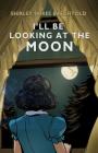 I'll Be Looking at the Moon Cover Image