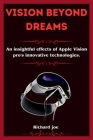 Vision beyond Dreams: An insightful effects of Apple Vision pro's innovative technologies Cover Image