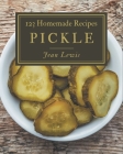 123 Homemade Pickle Recipes: Explore Pickle Cookbook NOW! By Jean Lewis Cover Image