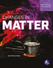 Changes in Matter By Christina Earley Cover Image