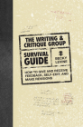 The Writing & Critique Group Survival Guide: How to Give and Receive Feedback, Self-Edit, and Make Revisions By Becky Levine Cover Image
