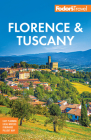 Fodor's Florence & Tuscany: With Assisi & the Best of Umbria (Full-Color Travel Guide) Cover Image