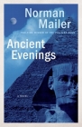 Ancient Evenings: A Novel By Norman Mailer Cover Image
