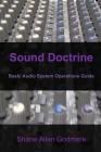 Sound Doctrine: Basic Audio System Operations Guide By Shane Allan Godmere Cover Image