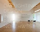 Daylighting Design in the Pacific Northwest (Sustainable Design Solutions from the Pacific Northwest) Cover Image