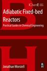 Adiabatic Fixed-Bed Reactors: Practical Guides in Chemical Engineering Cover Image