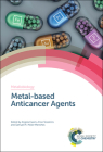 Metal-Based Anticancer Agents (Metallobiology #14) By Angela Casini (Editor), Anne Vessières (Editor), Samuel M. Meier-Menches (Editor) Cover Image