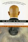 The Monkey In The Mirror: Essays on the Science of What Makes Us Human By Ian Tattersall Cover Image