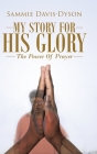 My Story for His Glory: The Power of Prayer Cover Image