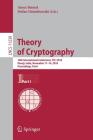 Theory of Cryptography: 16th International Conference, Tcc 2018, Panaji, India, November 11-14, 2018, Proceedings, Part I Cover Image